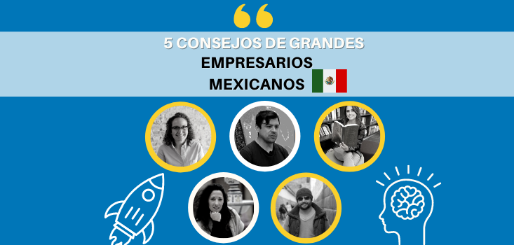 5 consejos de grandes empresarios mexicanos